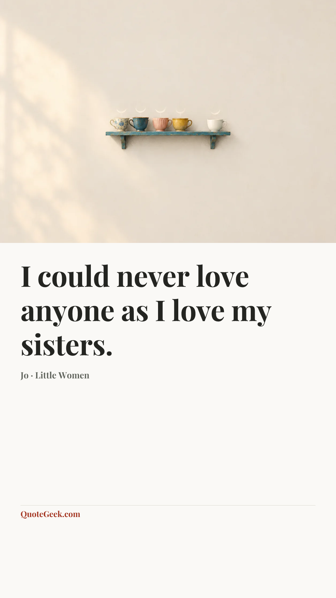 “I could never love anyone as I love my sisters.” — Jo · Little Women. Illustrated QuoteGeek card.