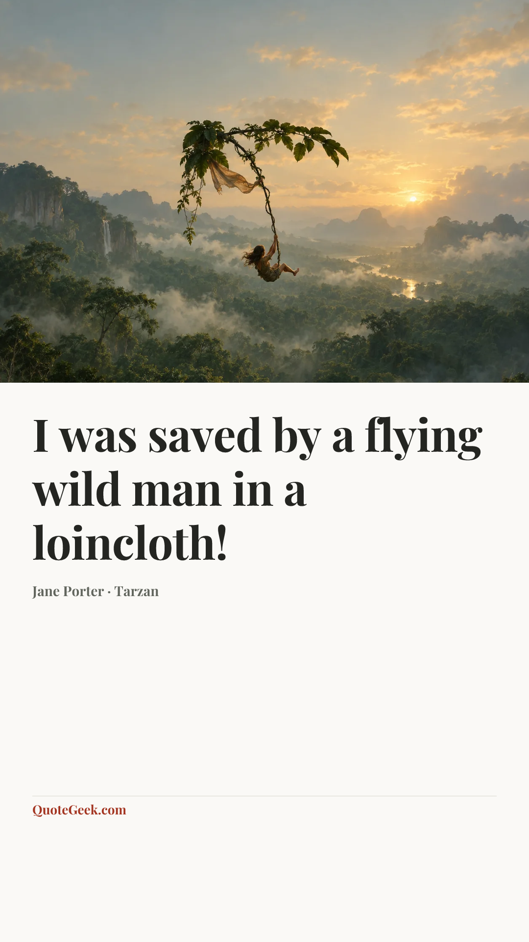 “I was saved by a flying wild man in a loincloth!” — Jane Porter · Tarzan. Illustrated QuoteGeek card.