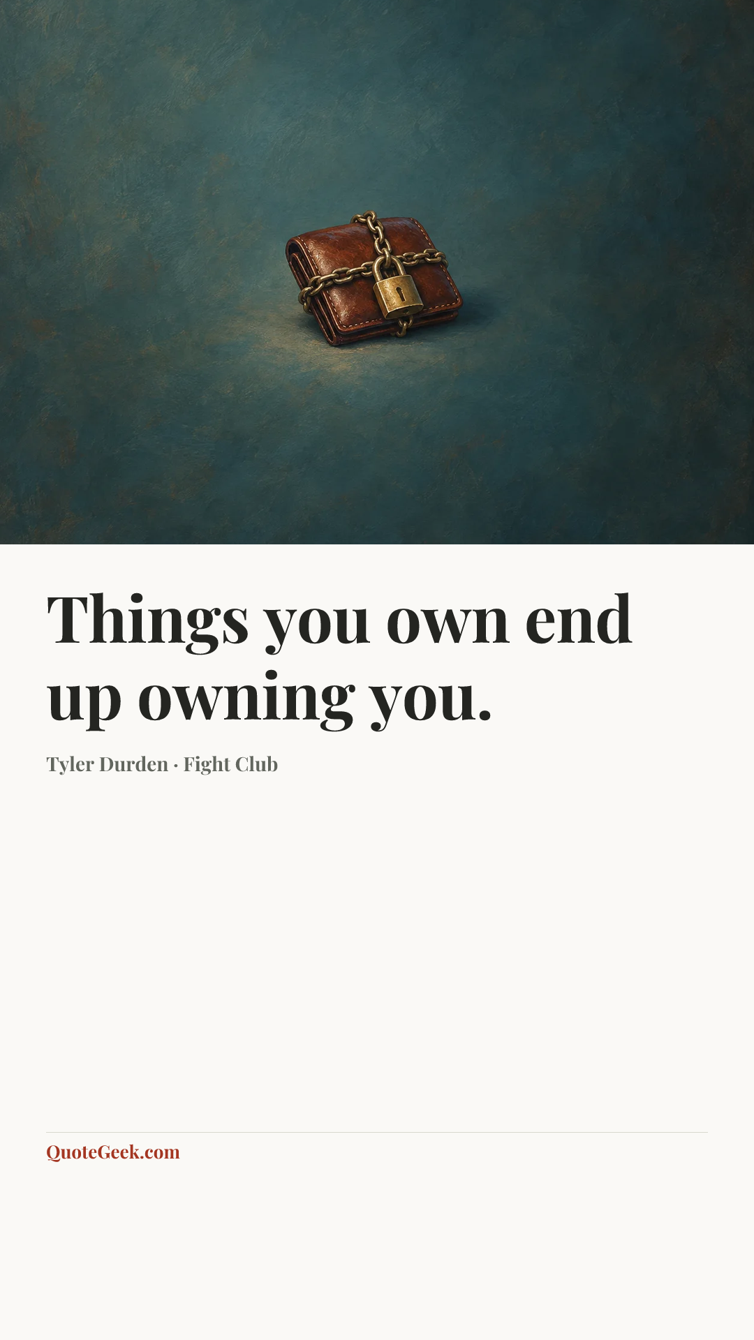 “Things you own end up owning you.” — Tyler Durden · Fight Club. Illustrated QuoteGeek card.