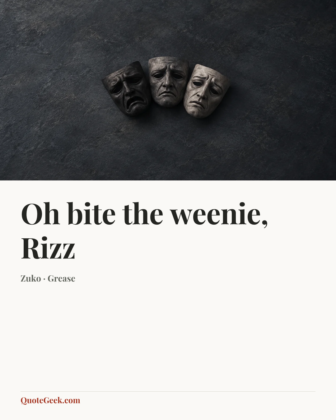 “Oh bite the weenie, Rizz” — Zuko · Grease. Illustrated QuoteGeek card.