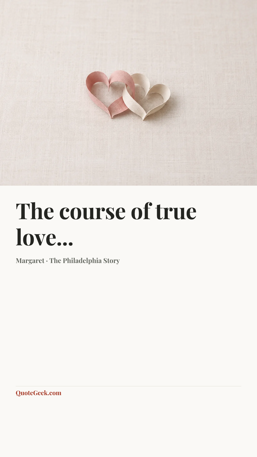 “The course of true love...” — Margaret · The Philadelphia Story. Illustrated QuoteGeek card.