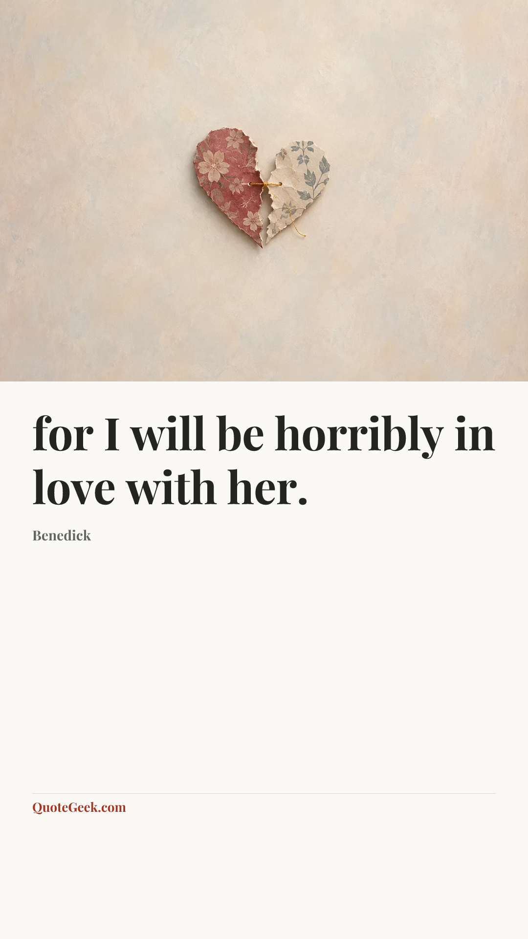 “for I will be horribly in love with her.” — Benedick. Illustrated QuoteGeek card.