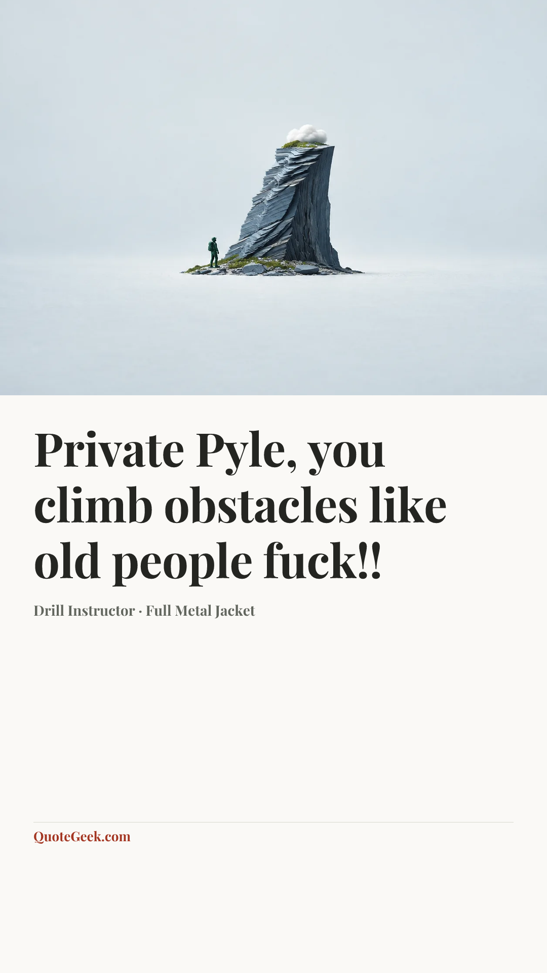 “Private Pyle, you climb obstacles like old people fuck!!” — Drill Instructor · Full Metal Jacket. Illustrated QuoteGeek card.