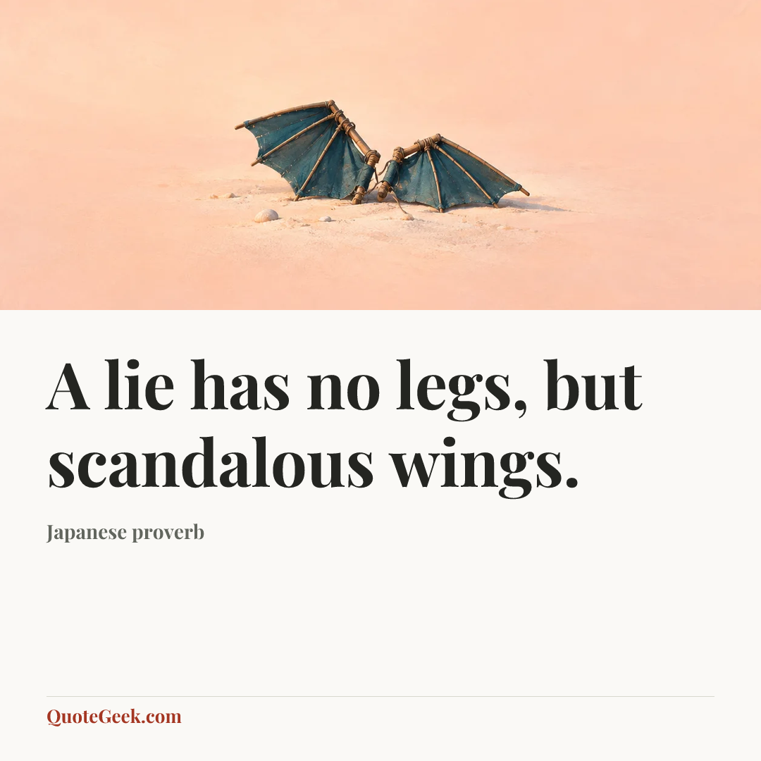 “A lie has no legs, but scandalous wings.” — Japanese proverb. Illustrated QuoteGeek card.