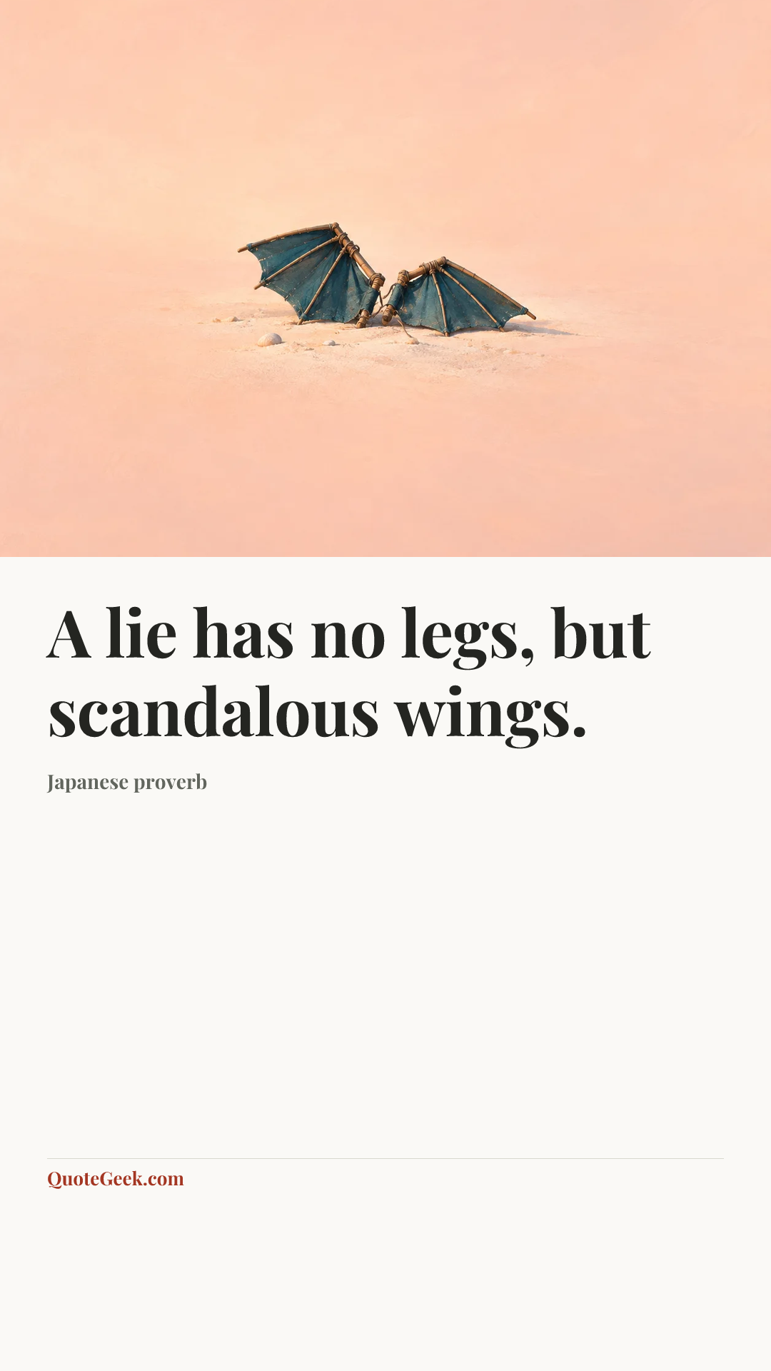 “A lie has no legs, but scandalous wings.” — Japanese proverb. Illustrated QuoteGeek card.