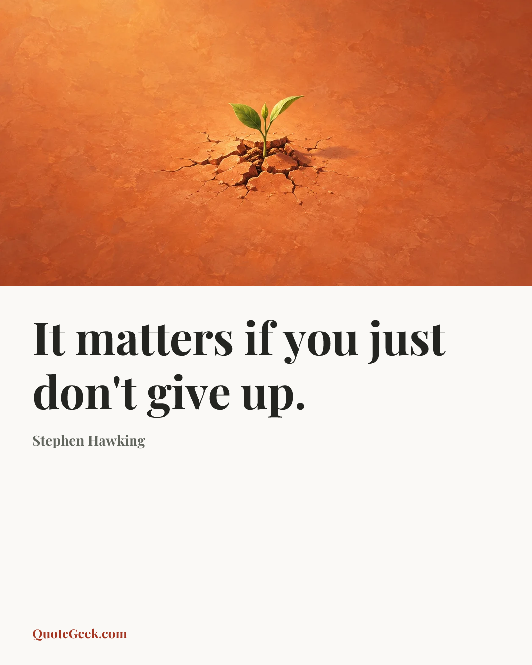 “It matters if you just don't give up.” — Stephen Hawking. Illustrated QuoteGeek card.