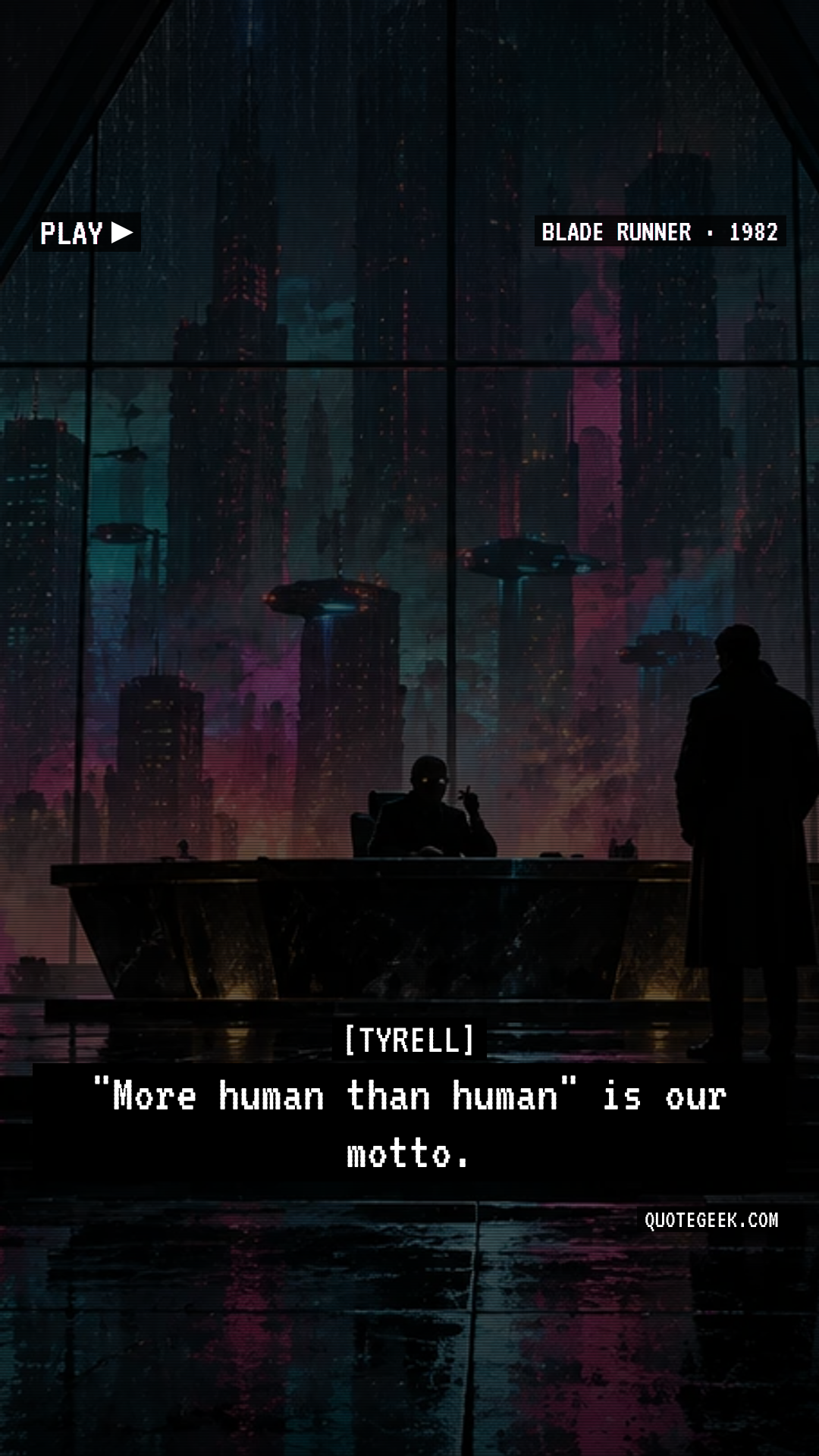“"More human than human" is our motto.” — Tyrell · Blade Runner. Illustrated QuoteGeek card.