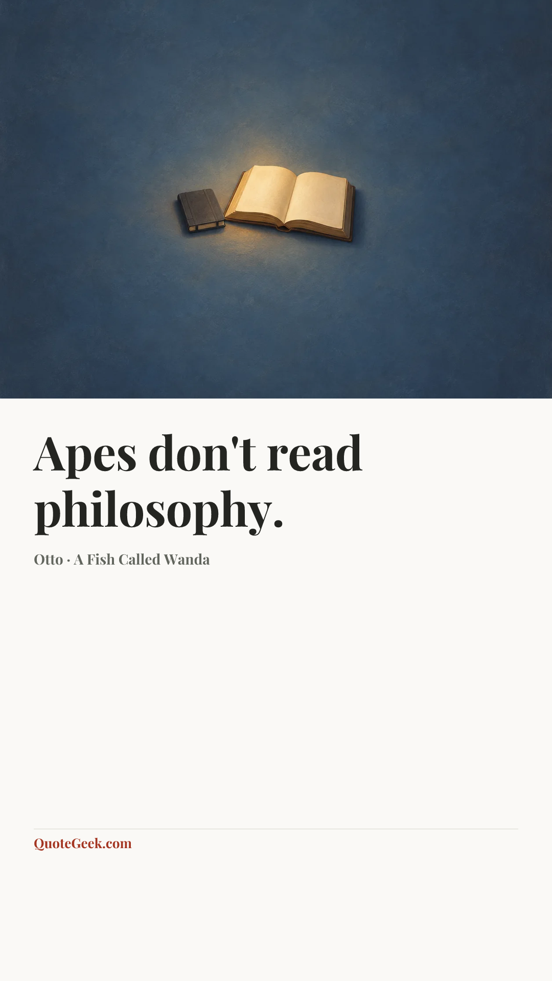 “Apes don't read philosophy.” — Otto · A Fish Called Wanda. Illustrated QuoteGeek card.