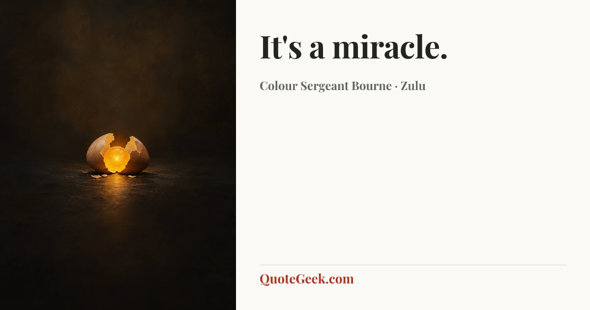 “It's a miracle.” — Colour Sergeant Bourne · Zulu. Illustrated QuoteGeek card.