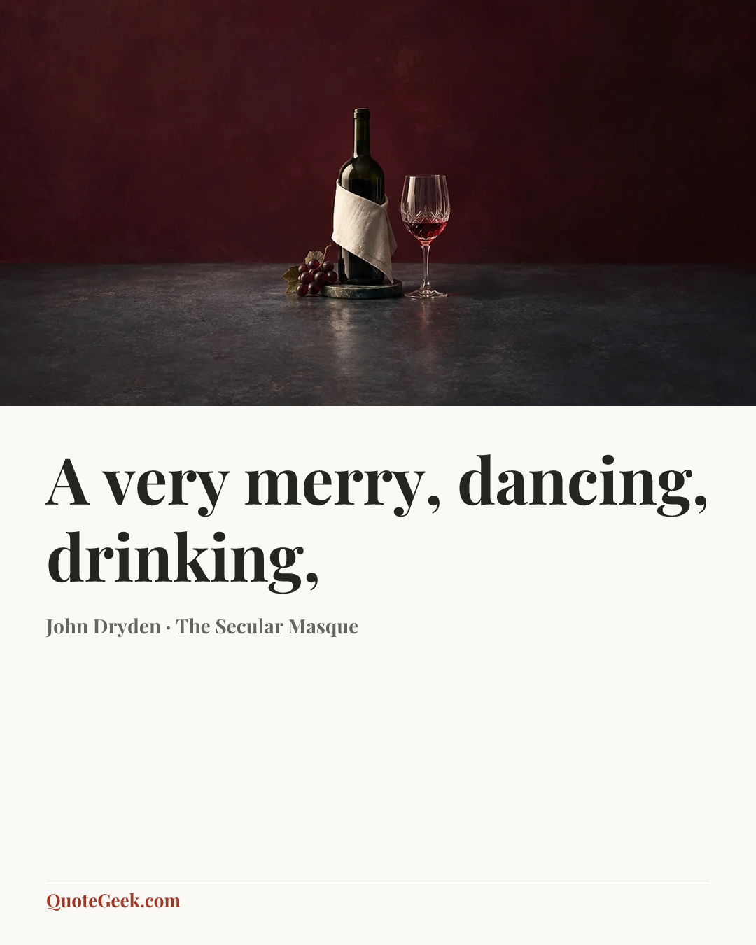 “A very merry, dancing, drinking,” — John Dryden · The Secular Masque. Illustrated QuoteGeek card.