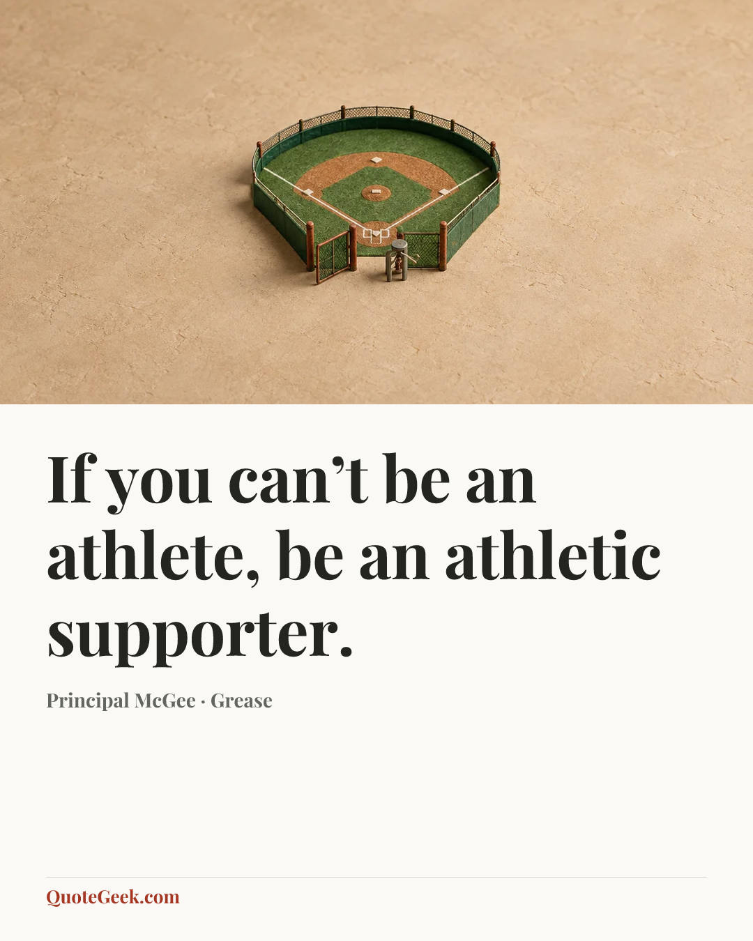 “If you can’t be an athlete, be an athletic supporter.” — Principal McGee · Grease. Illustrated QuoteGeek card.
