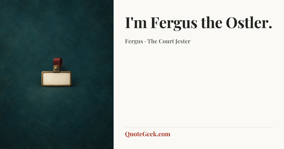 “I'm Fergus the Ostler.” — Fergus · The Court Jester. Illustrated QuoteGeek card.