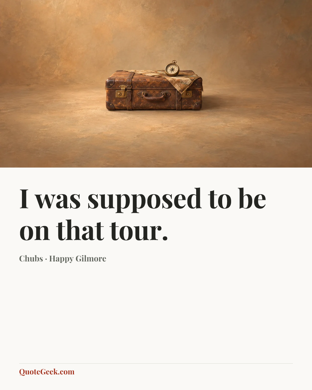 “I was supposed to be on that tour.” — Chubs · Happy Gilmore. Illustrated QuoteGeek card.