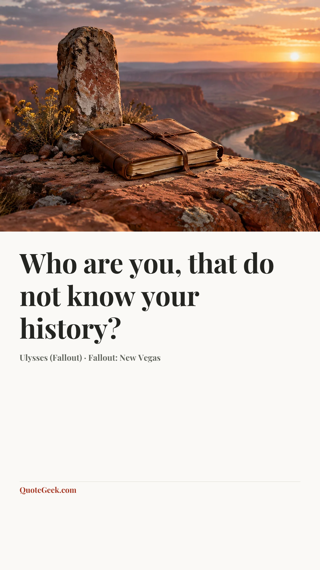 “Who are you, that do not know your history?” — Ulysses (Fallout) · Fallout: New Vegas. Illustrated QuoteGeek card.
