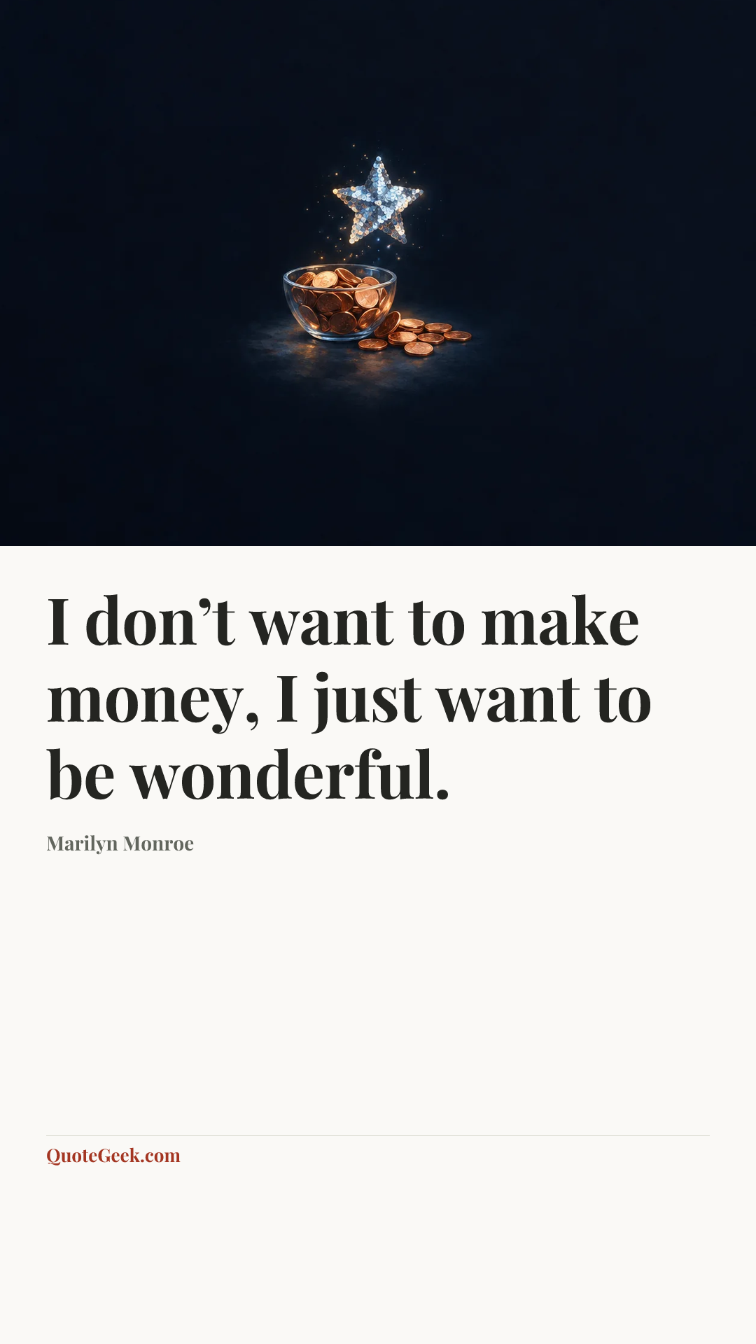 “I don’t want to make money, I just want to be wonderful.” — Marilyn Monroe. Illustrated QuoteGeek card.
