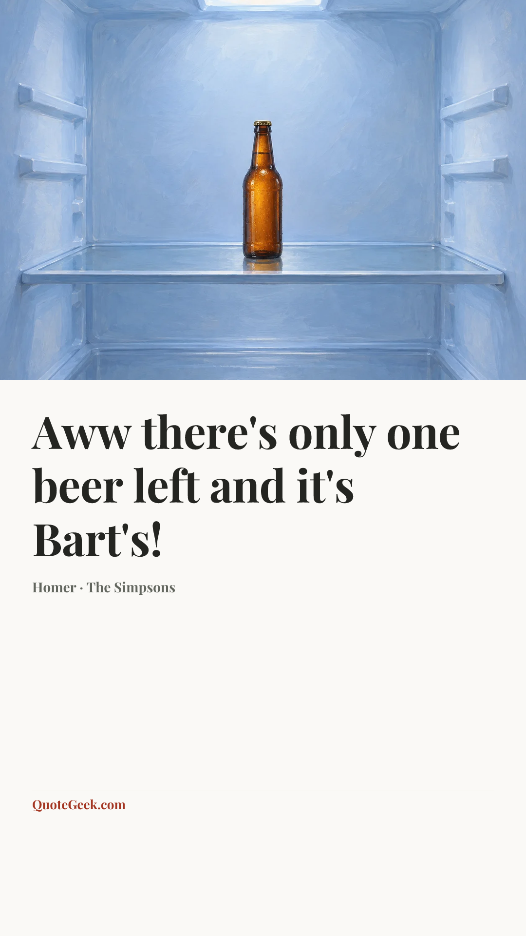 “Aww there's only one beer left and it's Bart's!” — Homer · The Simpsons. Illustrated QuoteGeek card.