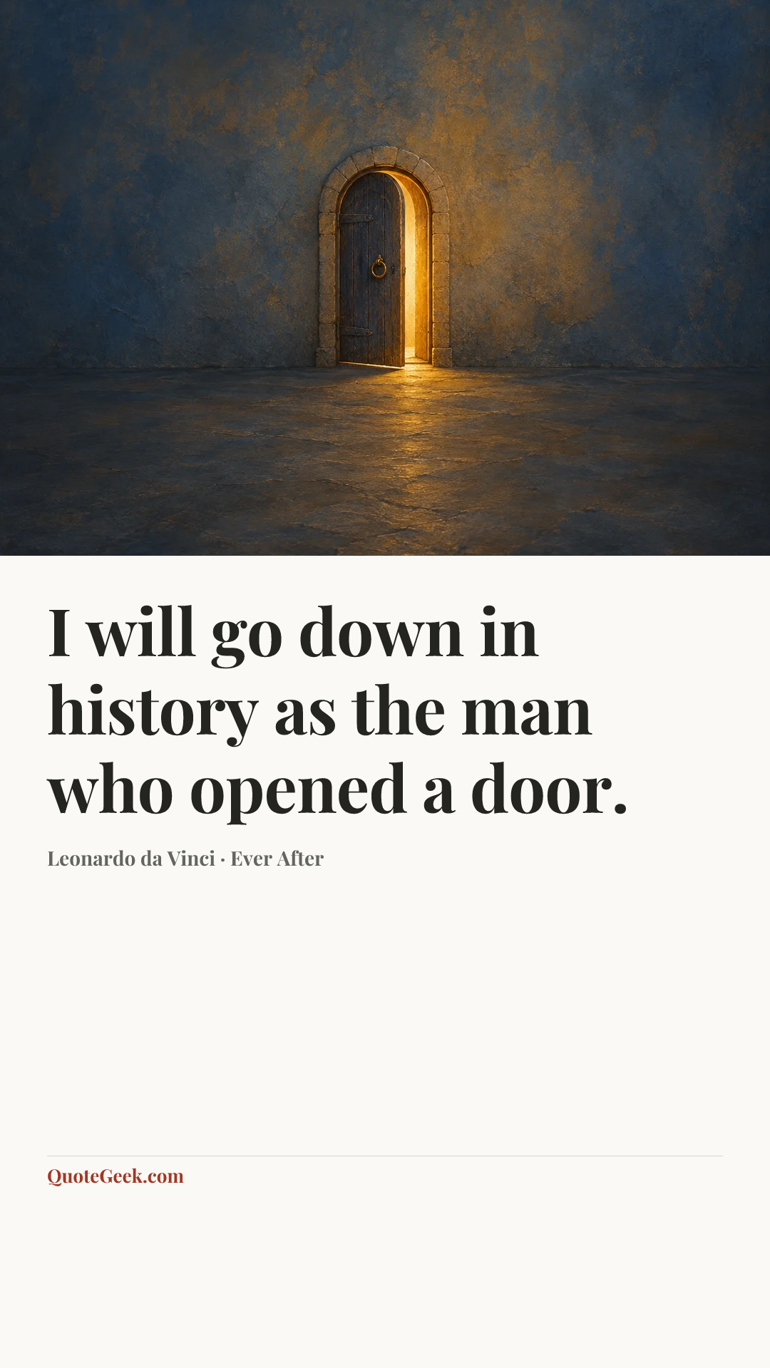 “I will go down in history as the man who opened a door.” — Leonardo da Vinci · Ever After. Illustrated QuoteGeek card.
