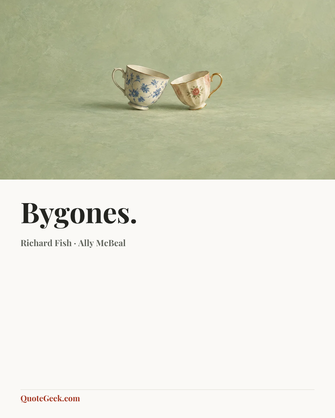 “Bygones.” — Richard Fish · Ally McBeal. Illustrated QuoteGeek card.