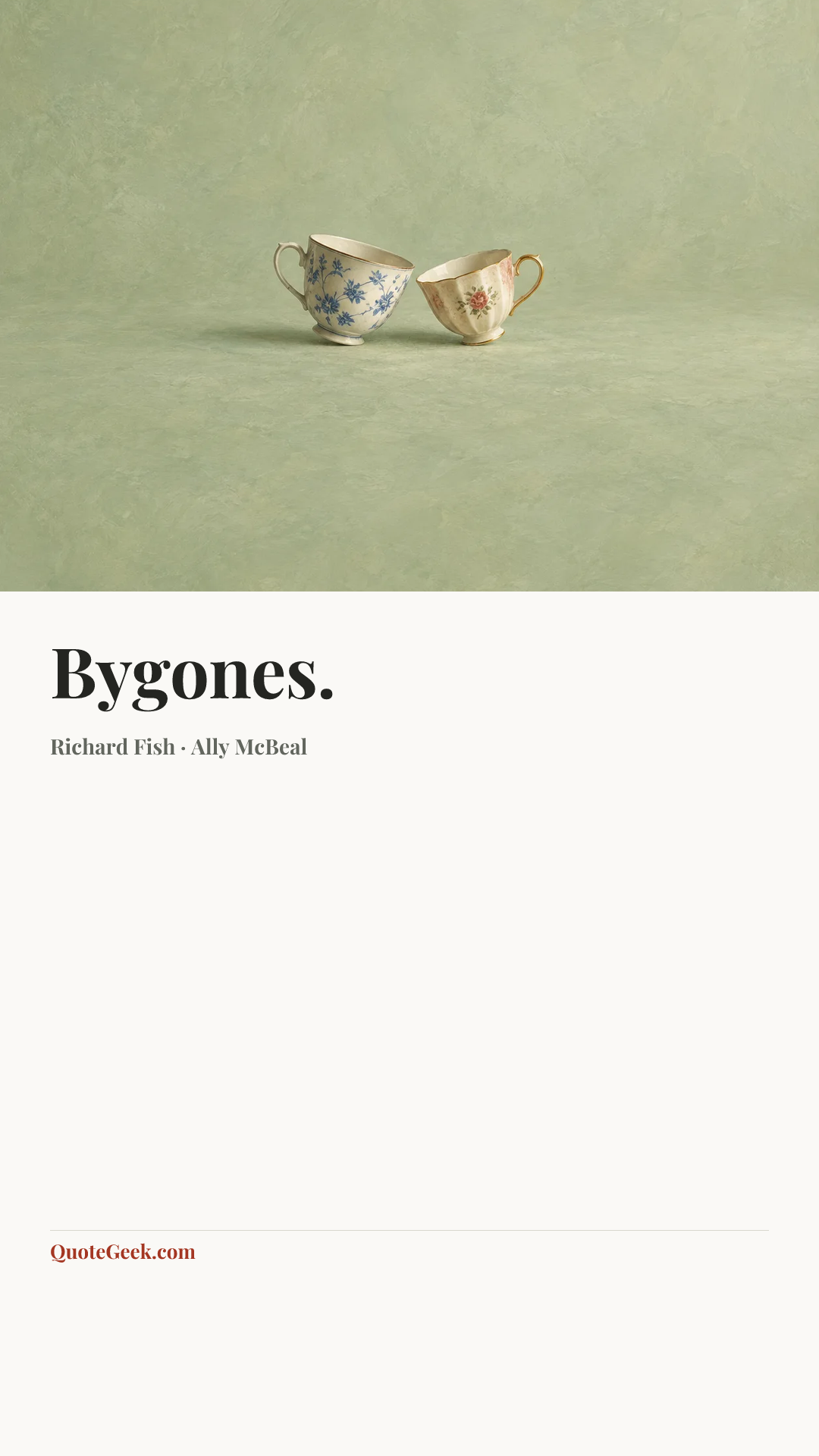 “Bygones.” — Richard Fish · Ally McBeal. Illustrated QuoteGeek card.