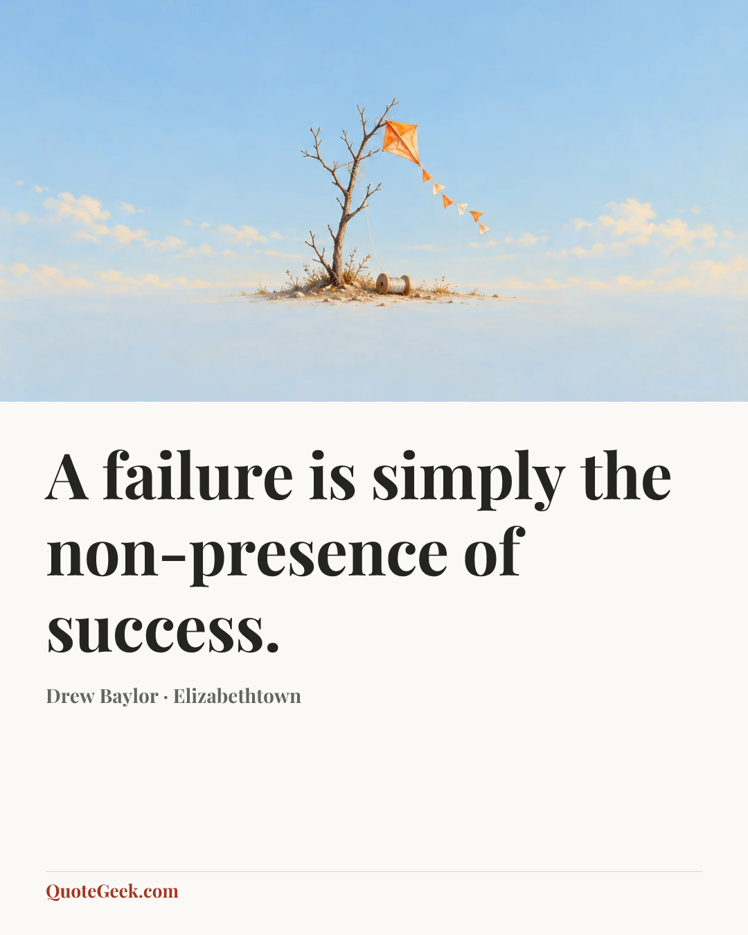 “A failure is simply the non-presence of success.” — Drew Baylor · Elizabethtown. Illustrated QuoteGeek card.