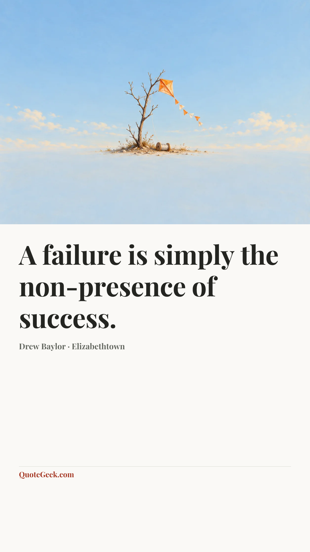 “A failure is simply the non-presence of success.” — Drew Baylor · Elizabethtown. Illustrated QuoteGeek card.