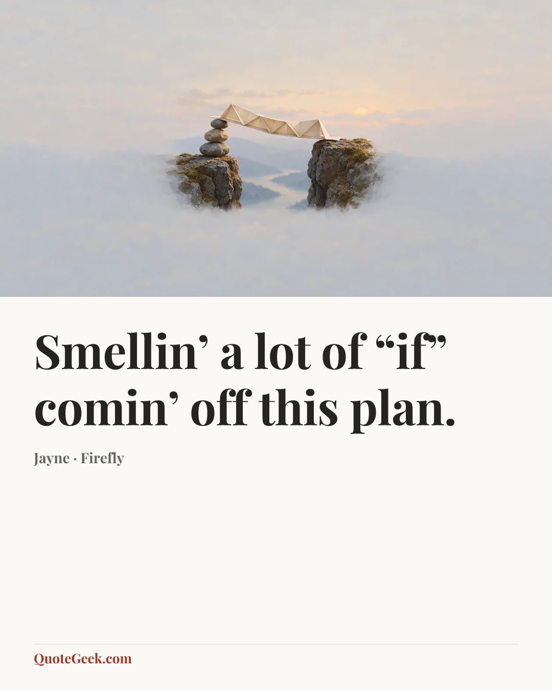 “Smellin’ a lot of “if” comin’ off this plan.” — Jayne · Firefly. Illustrated QuoteGeek card.