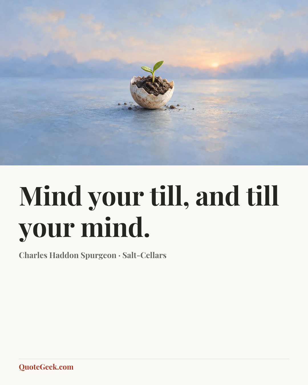“Mind your till, and till your mind.” — Charles Haddon Spurgeon · Salt-Cellars. Illustrated QuoteGeek card.