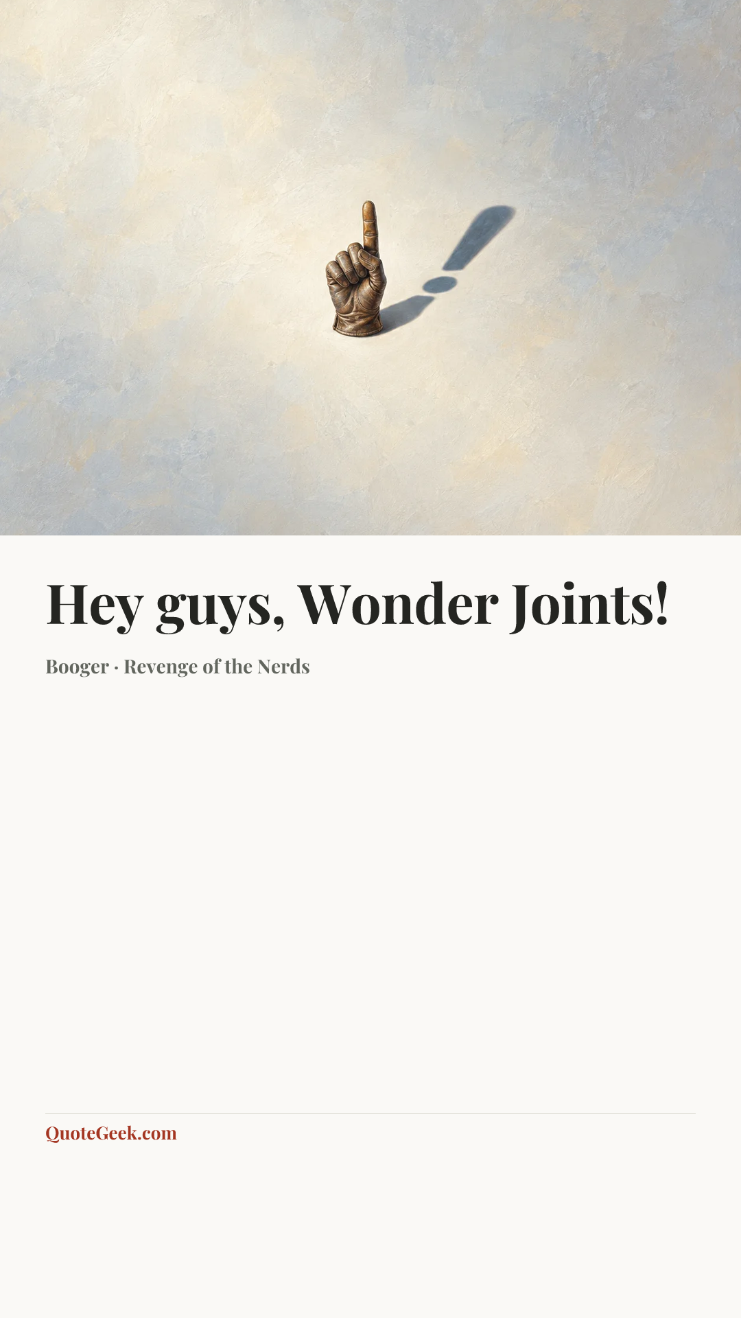 “Hey guys, Wonder Joints!” — Booger · Revenge of the Nerds. Illustrated QuoteGeek card.