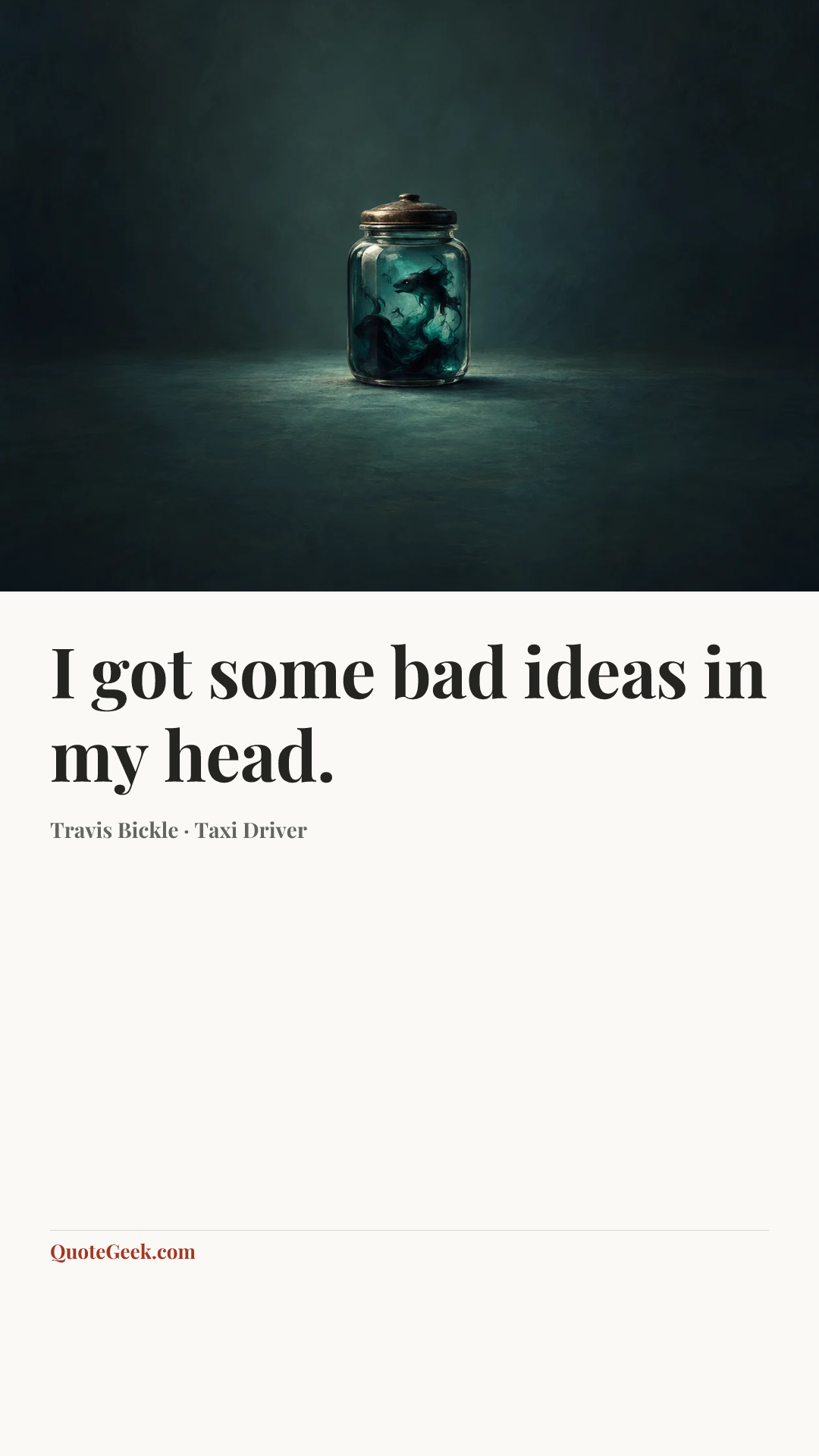 “I got some bad ideas in my head.” — Travis Bickle · Taxi Driver. Illustrated QuoteGeek card.