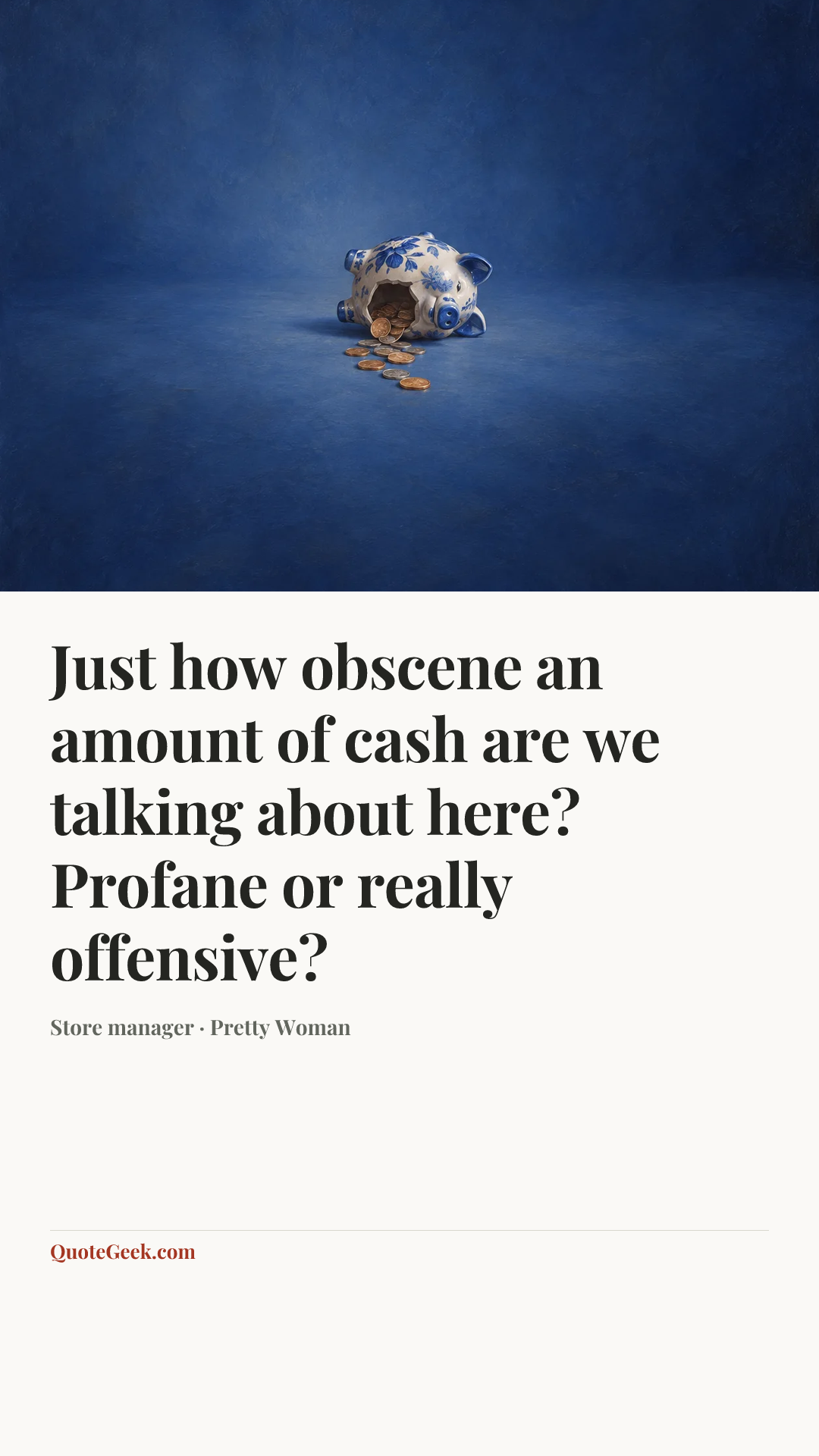 “Just how obscene an amount of cash are we talking about here? Profane or really offensive?” — Store manager · Pretty Woman. Illustrated QuoteGeek card.