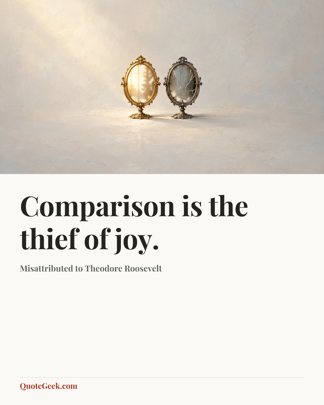 “Comparison is the thief of joy.” — Misattributed to Theodore Roosevelt. Illustrated QuoteGeek card.