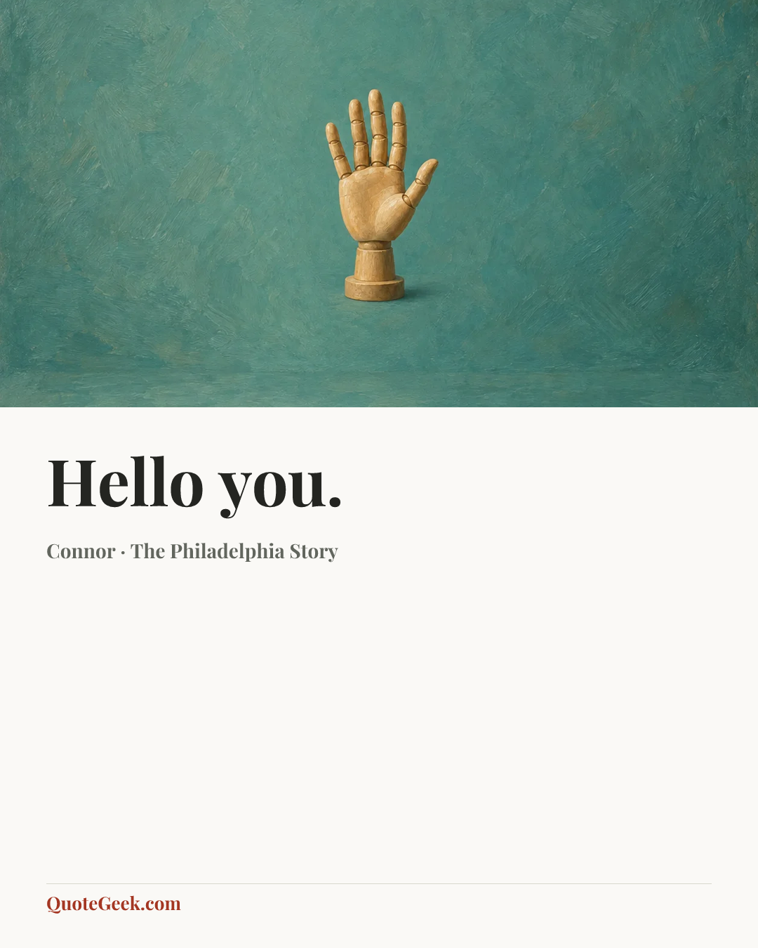 “Hello you.” — Connor · The Philadelphia Story. Illustrated QuoteGeek card.