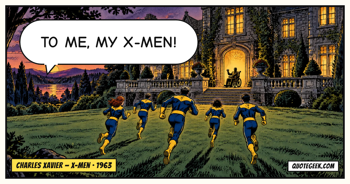 “To me, my X-Men!” — Charles Xavier · X-Men. Illustrated QuoteGeek card.