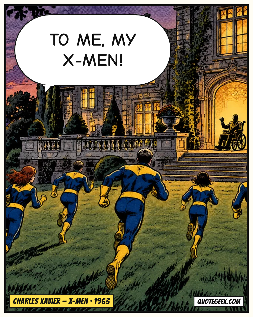 “To me, my X-Men!” — Charles Xavier · X-Men. Illustrated QuoteGeek card.
