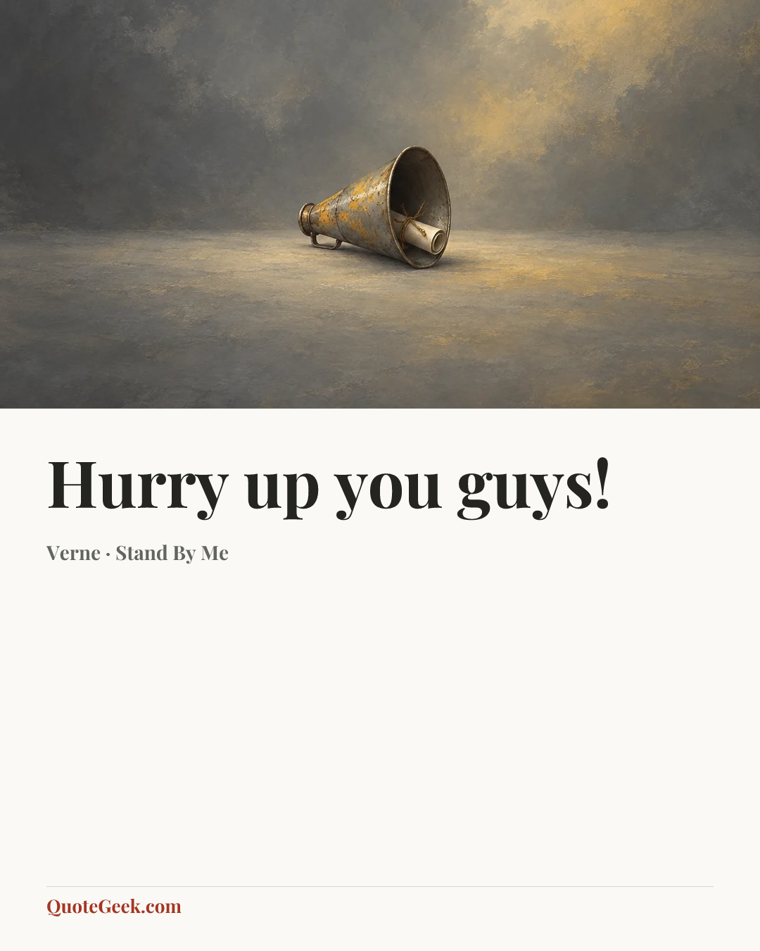 “Hurry up you guys!” — Verne · Stand By Me. Illustrated QuoteGeek card.