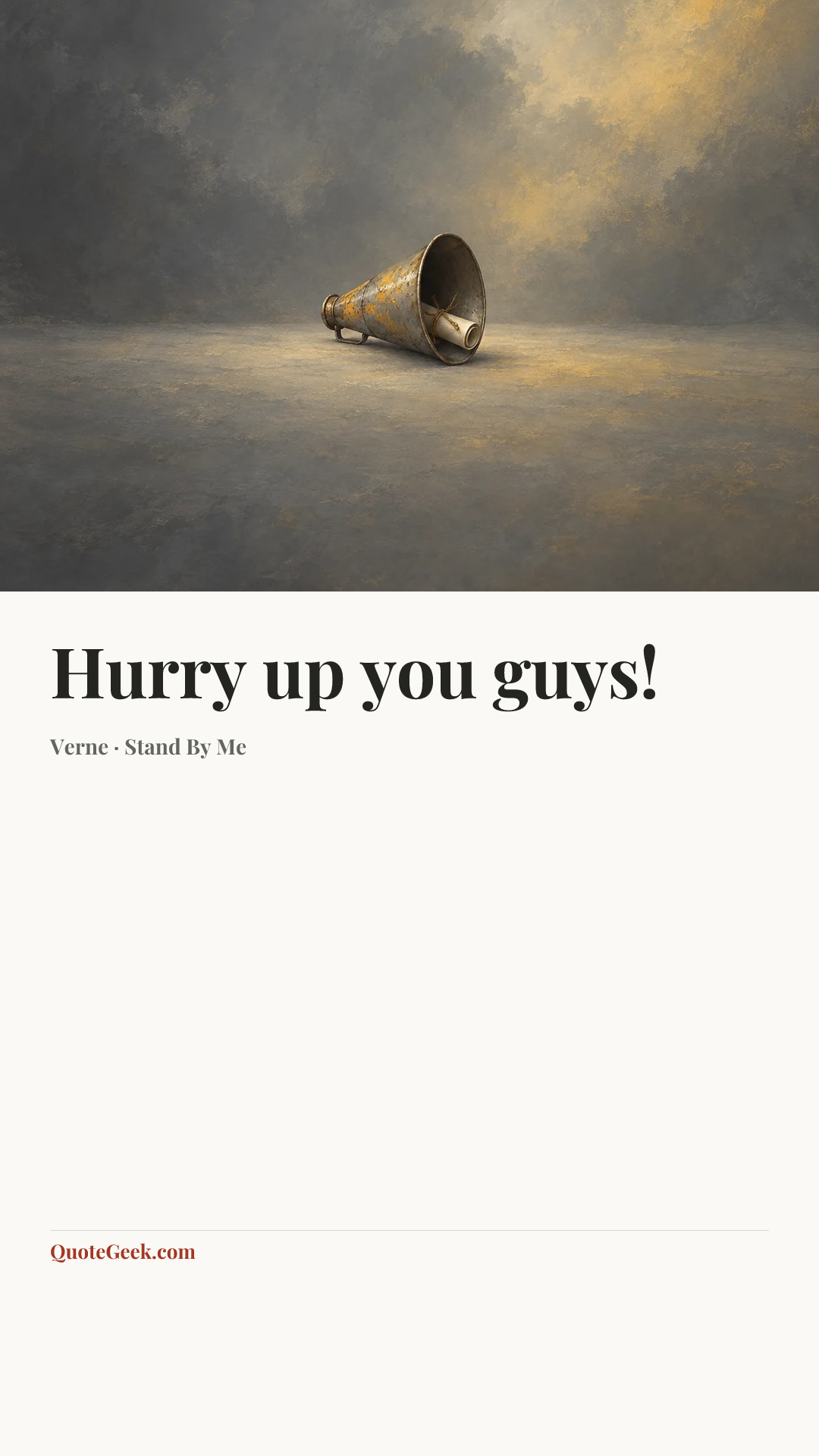 “Hurry up you guys!” — Verne · Stand By Me. Illustrated QuoteGeek card.