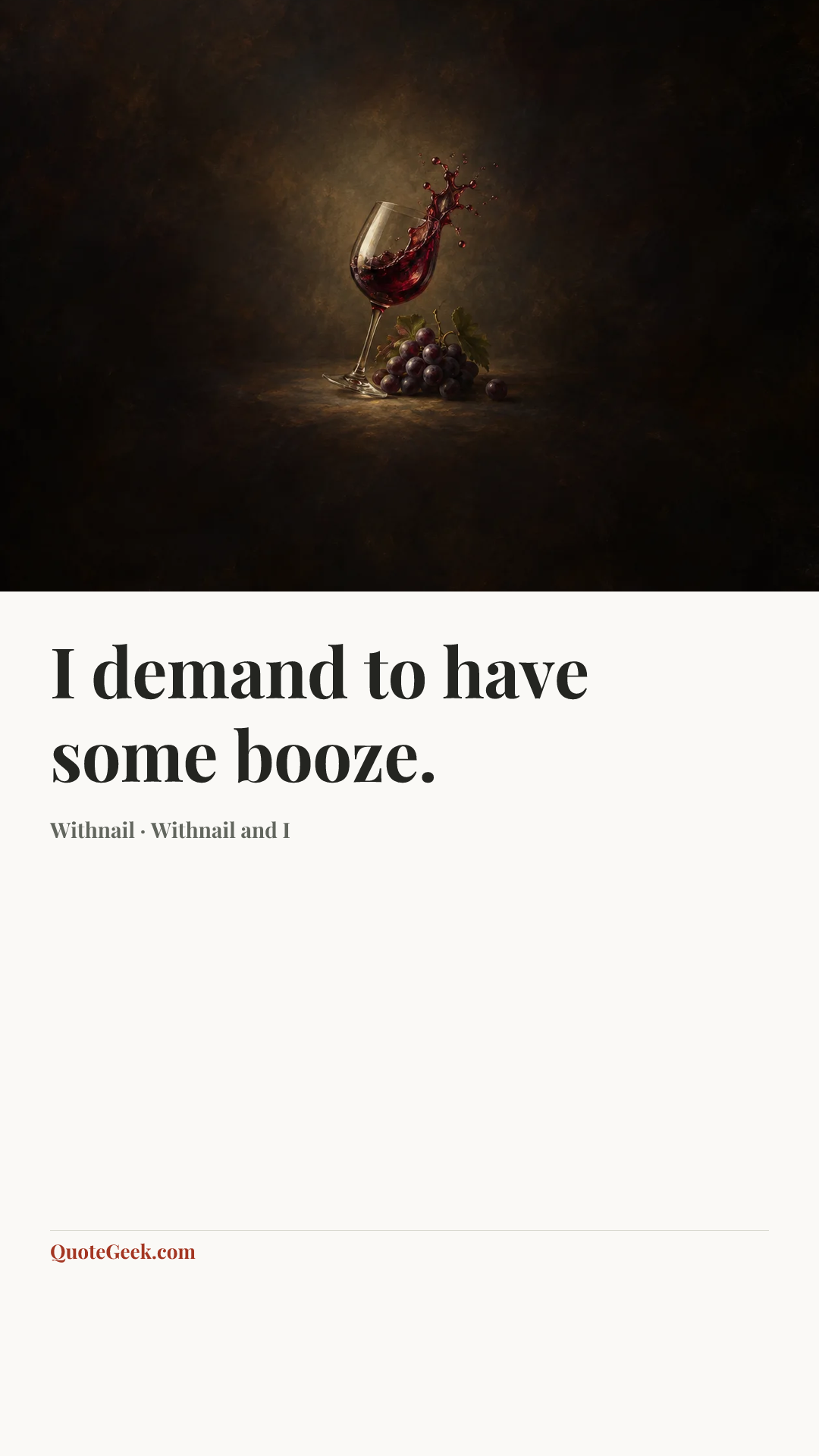 “I demand to have some booze.” — Withnail · Withnail and I. Illustrated QuoteGeek card.