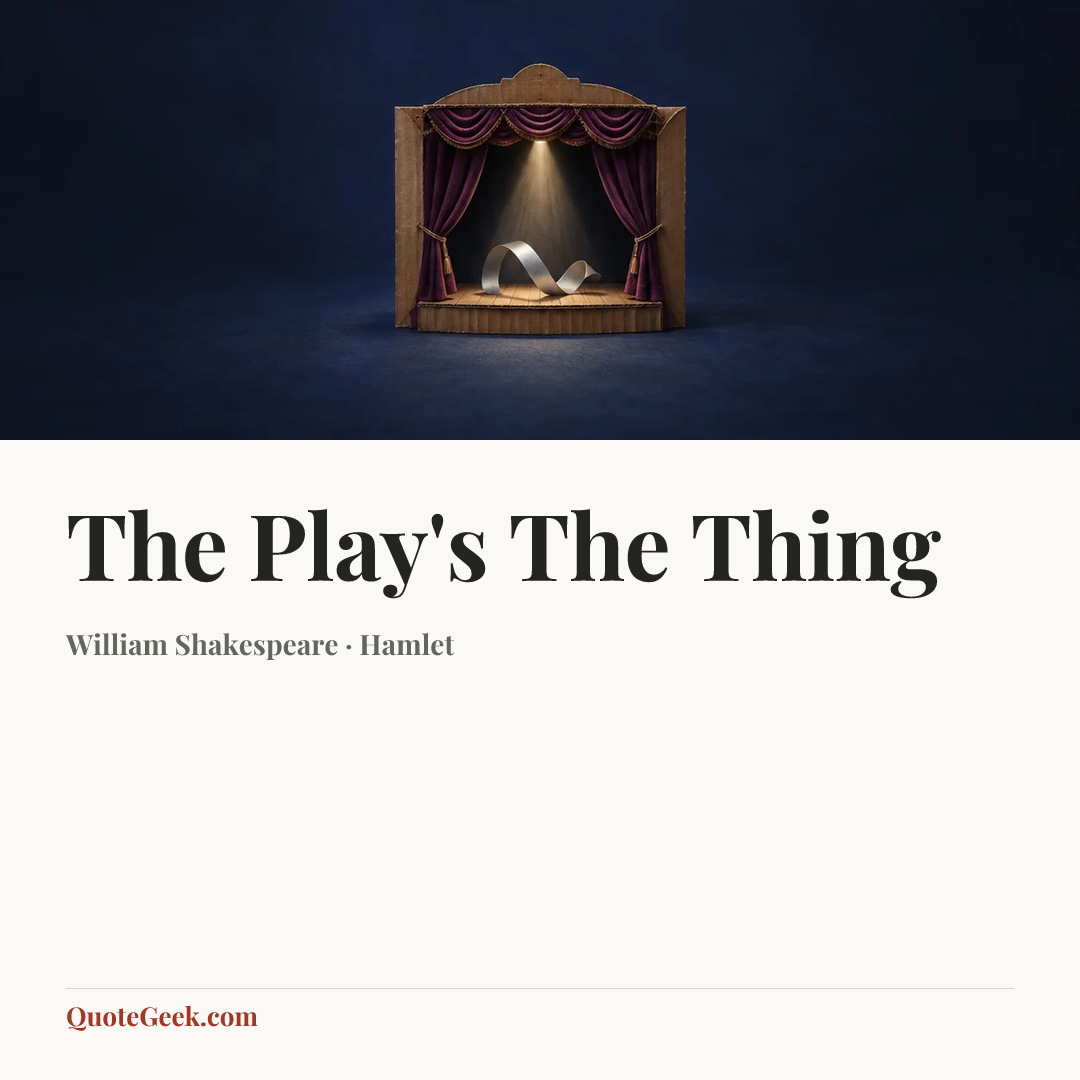 “The Play's The Thing” — William Shakespeare · Hamlet. Illustrated QuoteGeek card.