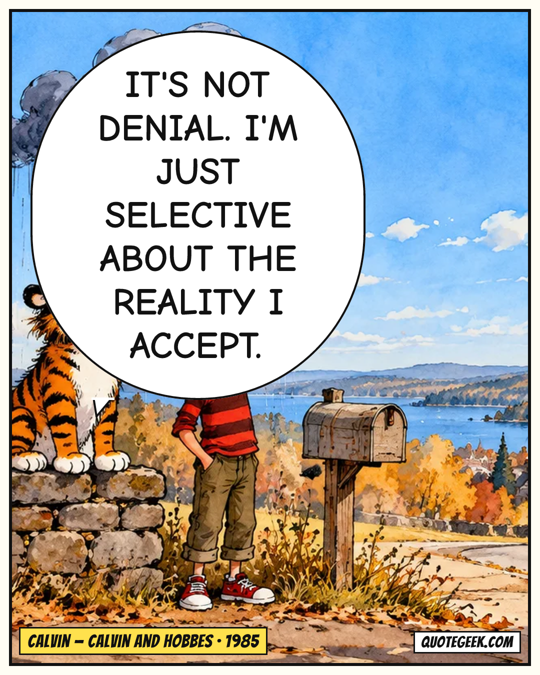 “It's not denial. I'm just selective about the reality I accept.” — Calvin · Calvin and Hobbes. Illustrated QuoteGeek card.