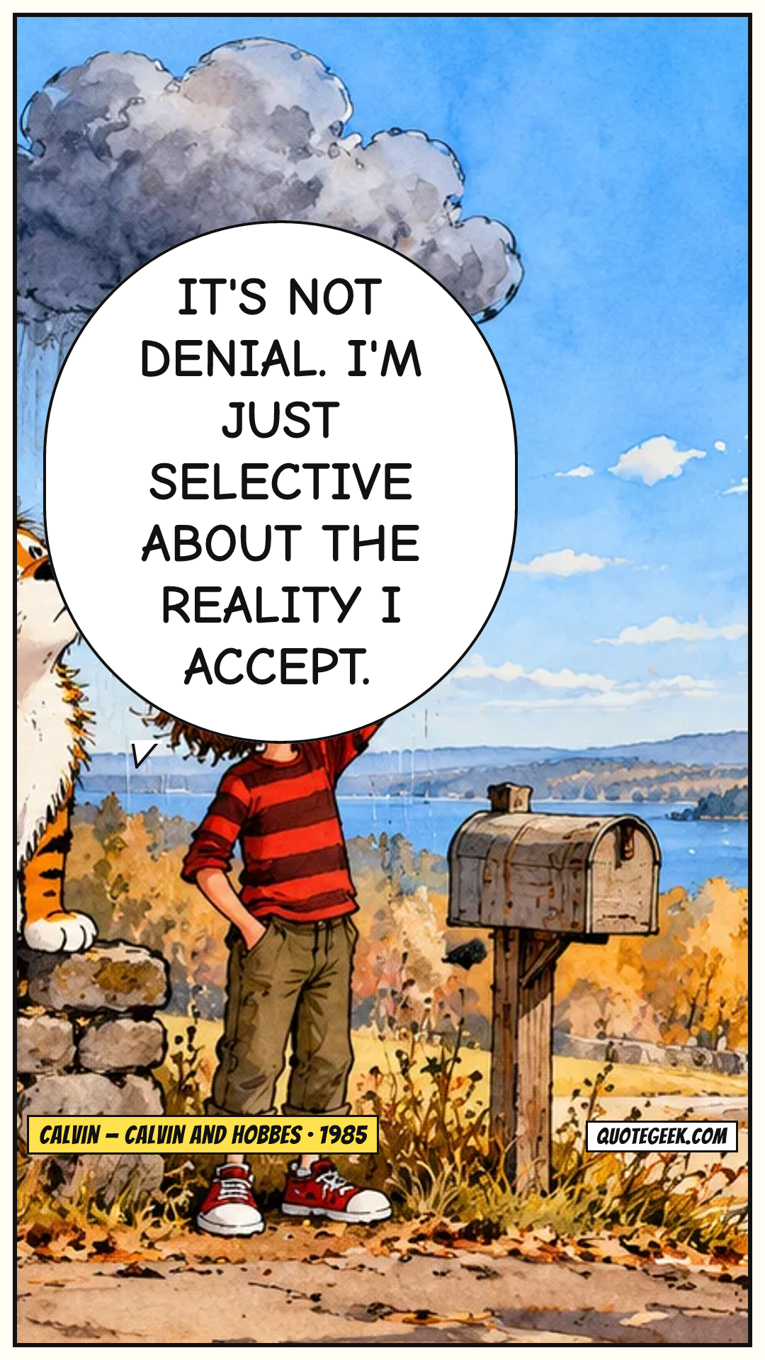 “It's not denial. I'm just selective about the reality I accept.” — Calvin · Calvin and Hobbes. Illustrated QuoteGeek card.