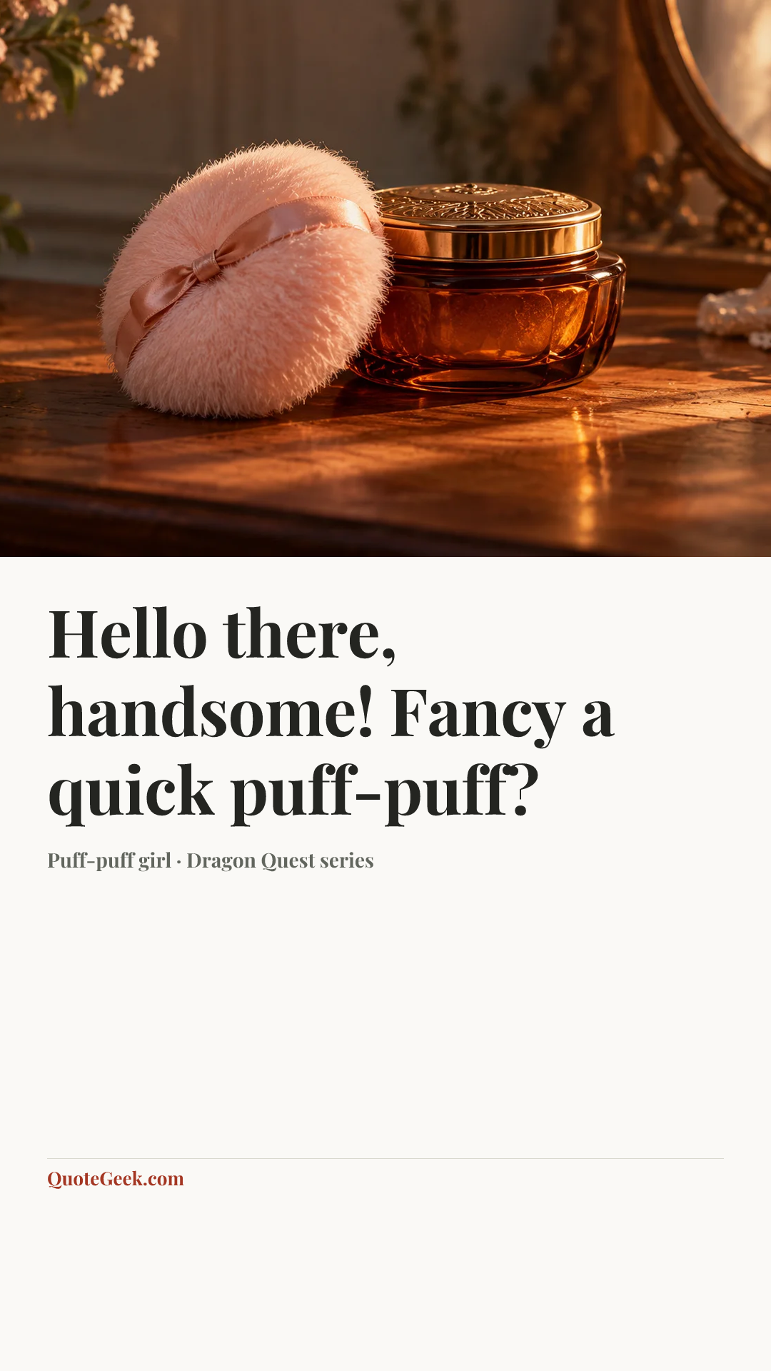 “Hello there, handsome! Fancy a quick puff-puff?” — Puff-puff girl · Dragon Quest series. Illustrated QuoteGeek card.