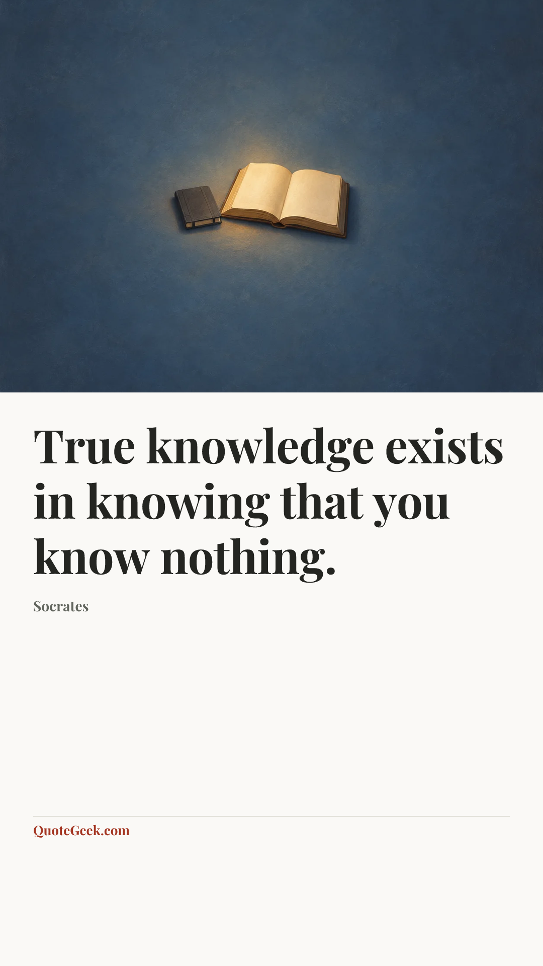 “True knowledge exists in knowing that you know nothing.” — Socrates. Illustrated QuoteGeek card.