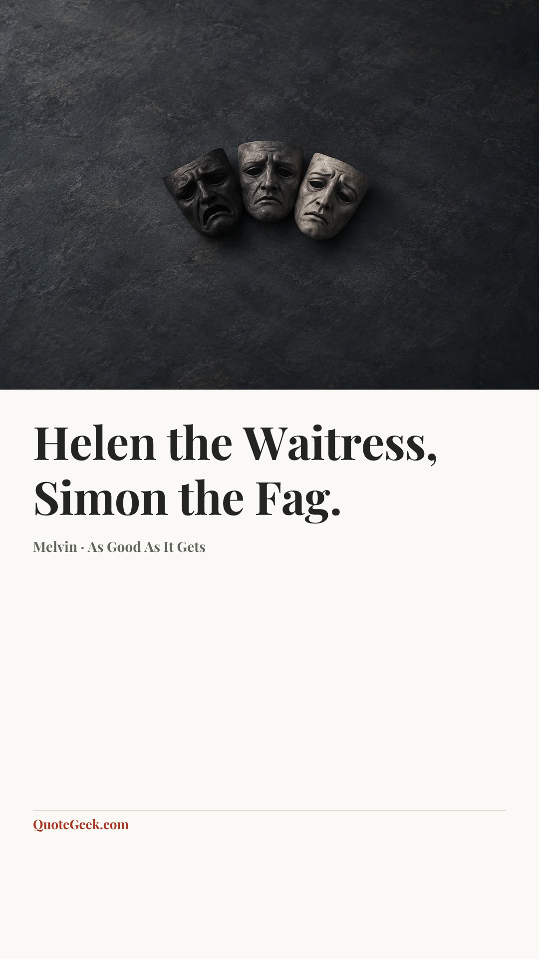 “Helen the Waitress, Simon the Fag.” — Melvin · As Good As It Gets. Illustrated QuoteGeek card.