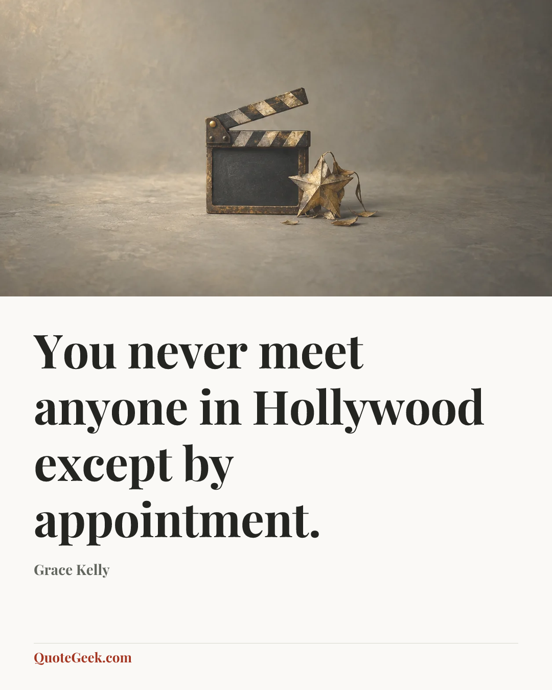 “You never meet anyone in Hollywood except by appointment.” — Grace Kelly. Illustrated QuoteGeek card.