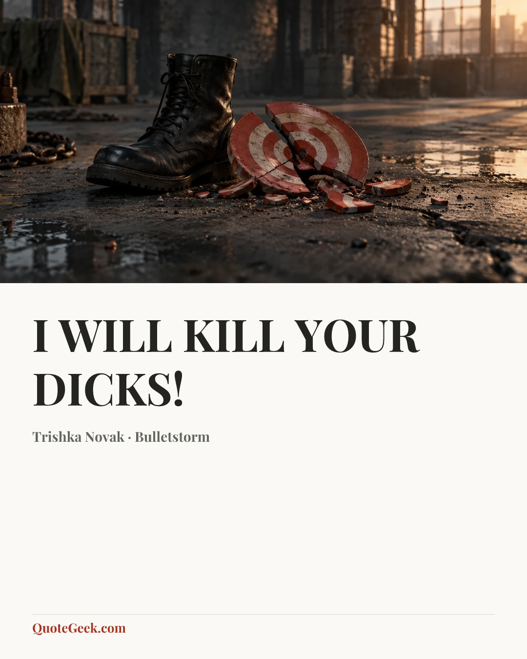 “I WILL KILL YOUR DICKS!” — Trishka Novak · Bulletstorm. Illustrated QuoteGeek card.