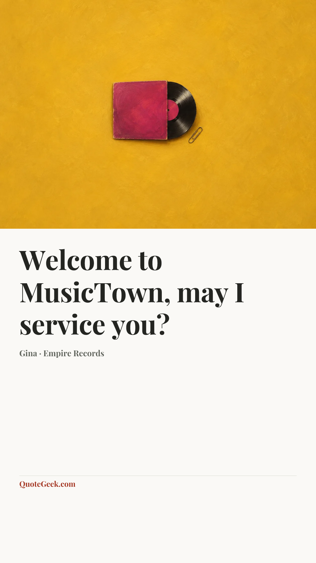 “Welcome to MusicTown, may I service you?” — Gina · Empire Records. Illustrated QuoteGeek card.