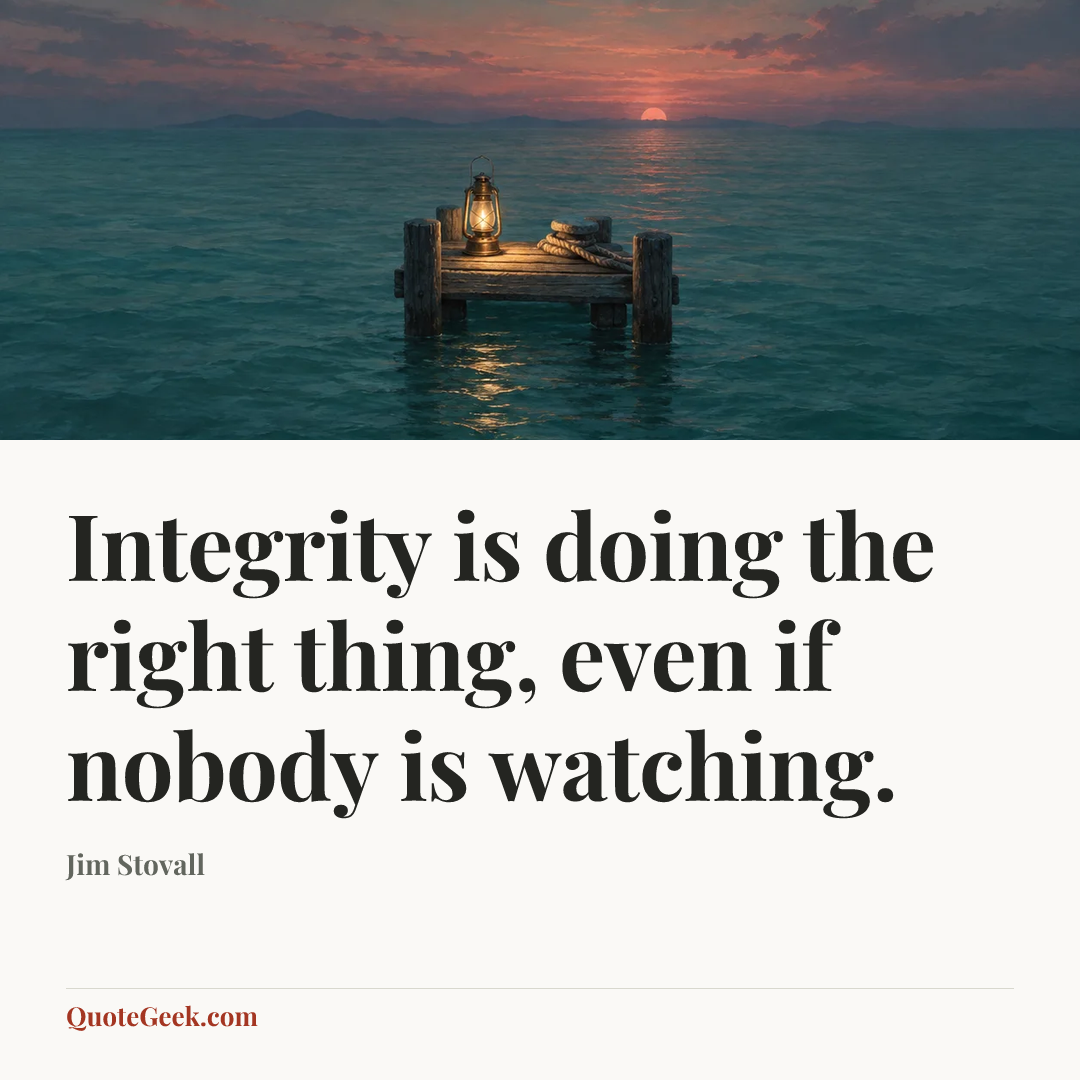 “Integrity is doing the right thing, even if nobody is watching.” — Jim Stovall. Illustrated QuoteGeek card.