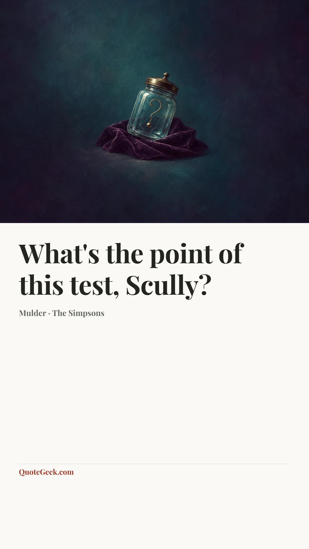 “What's the point of this test, Scully?” — Mulder · The Simpsons. Illustrated QuoteGeek card.