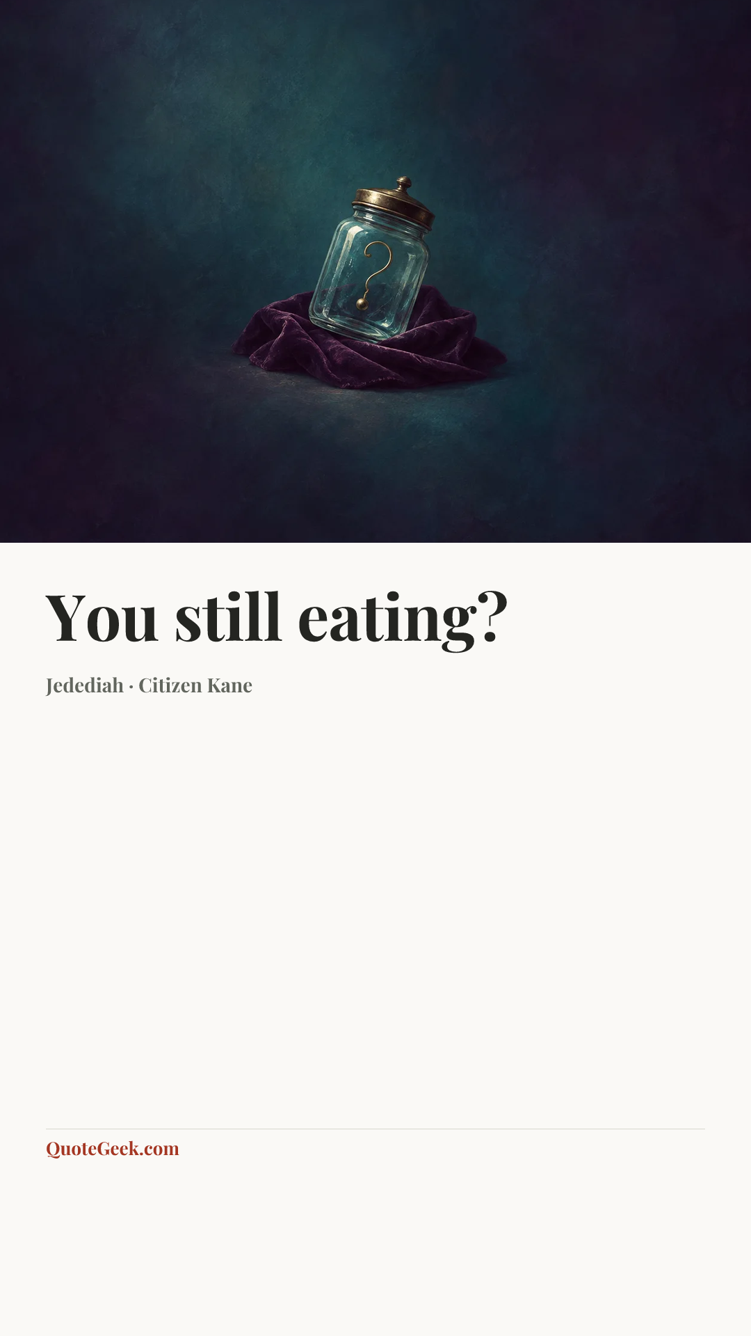 “You still eating?” — Jedediah · Citizen Kane. Illustrated QuoteGeek card.