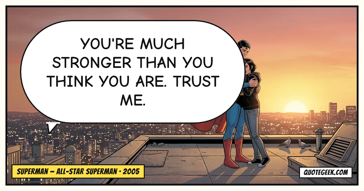 “You're much stronger than you think you are. Trust me.” — Superman · All-Star Superman. Illustrated QuoteGeek card.